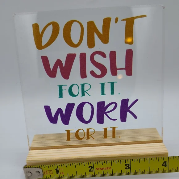 NIB "Don't Wish For It. Work For It." Acrylic Sign - Picture 2 of 3